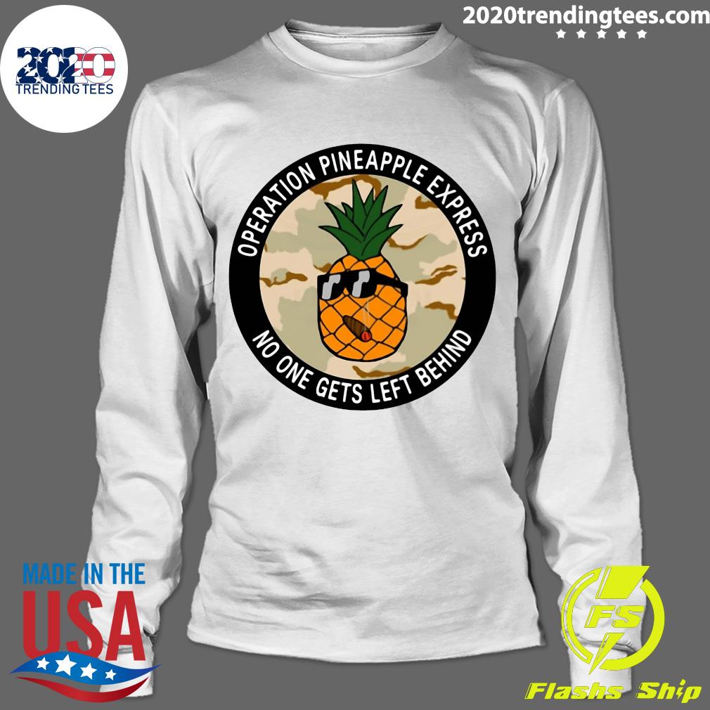 Operation Pineapple Express No One Gets Left Behind - Adult & Kids T-Shirts, Sweatshirts & Hoodies apparel design preview 4