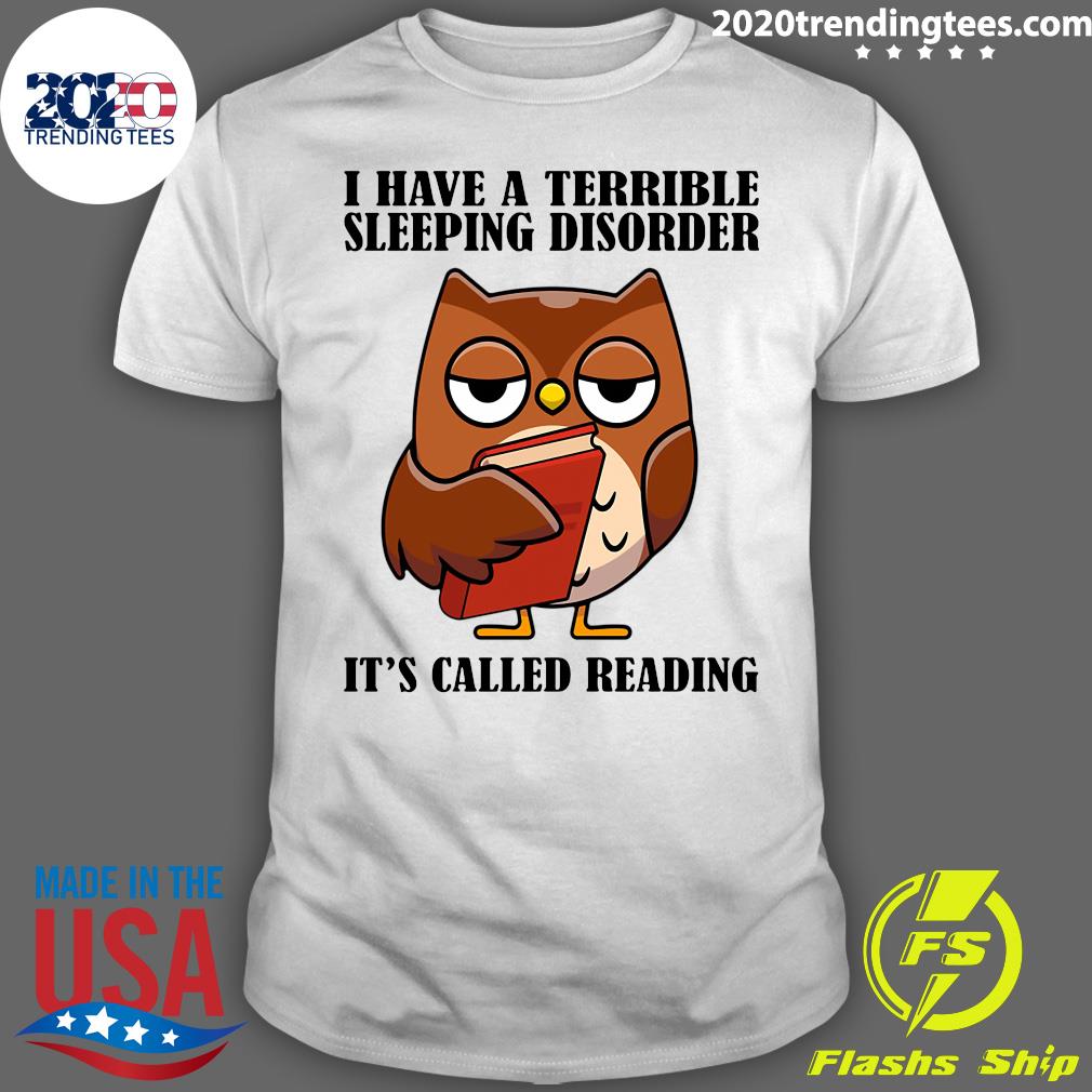 Owl I Have A Terrible Sleeping Disorder It's Called - Adult & Kids T-Shirts, Sweatshirts & Hoodies apparel design preview 1