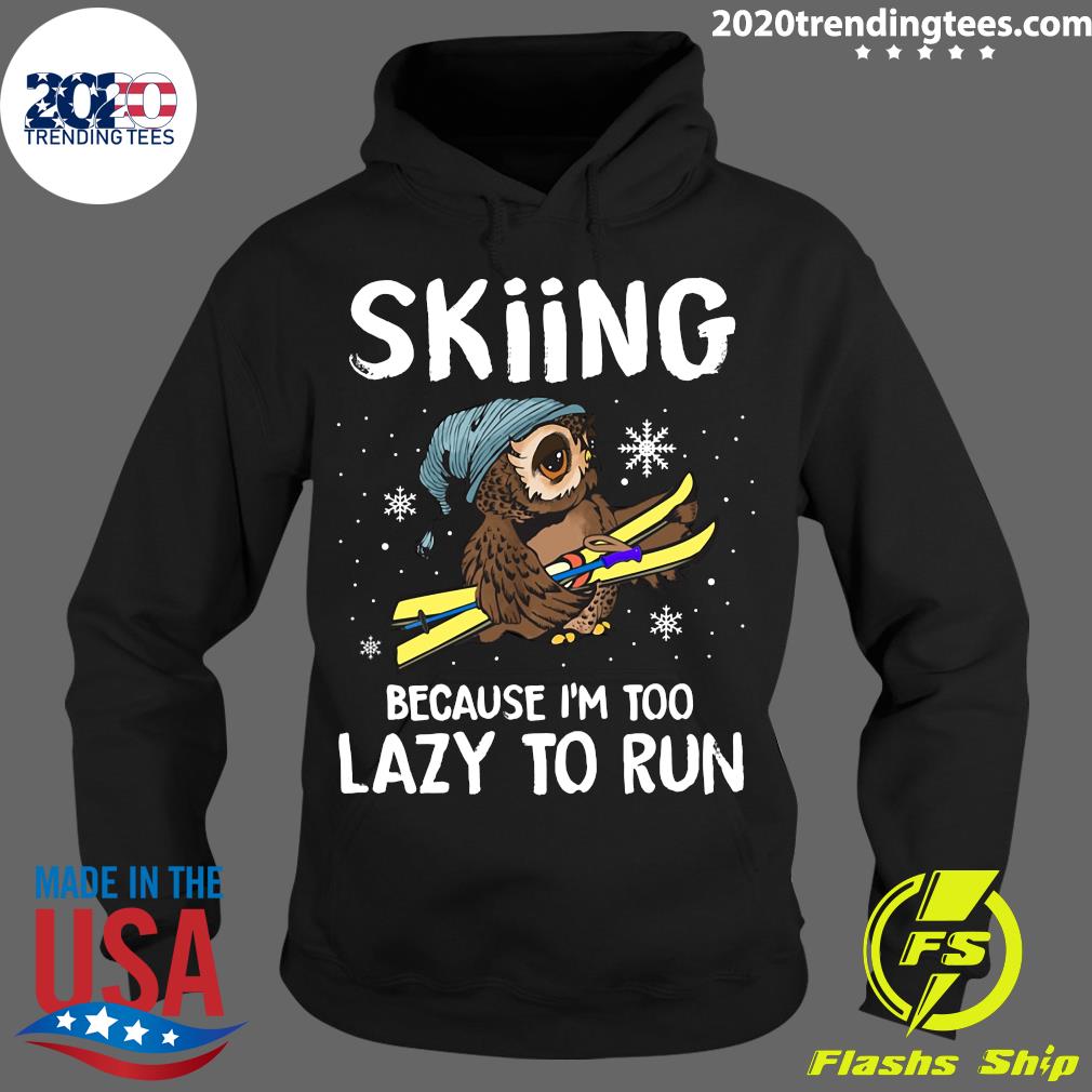 Owl Skiing Because I'm Too Lazy To Run - Adult & Kids T-Shirts, Sweatshirts & Hoodies apparel design preview 2