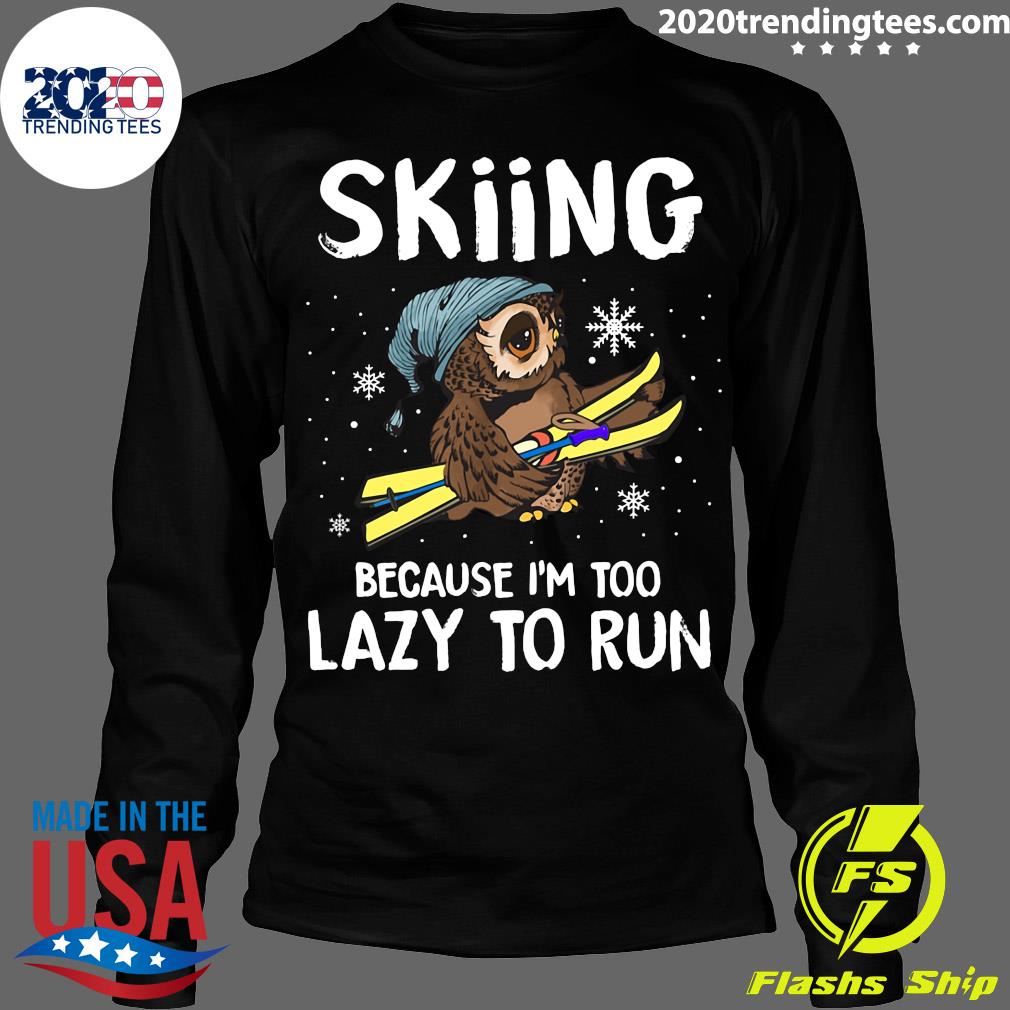 Owl Skiing Because I'm Too Lazy To Run - Adult & Kids T-Shirts, Sweatshirts & Hoodies apparel design preview 4