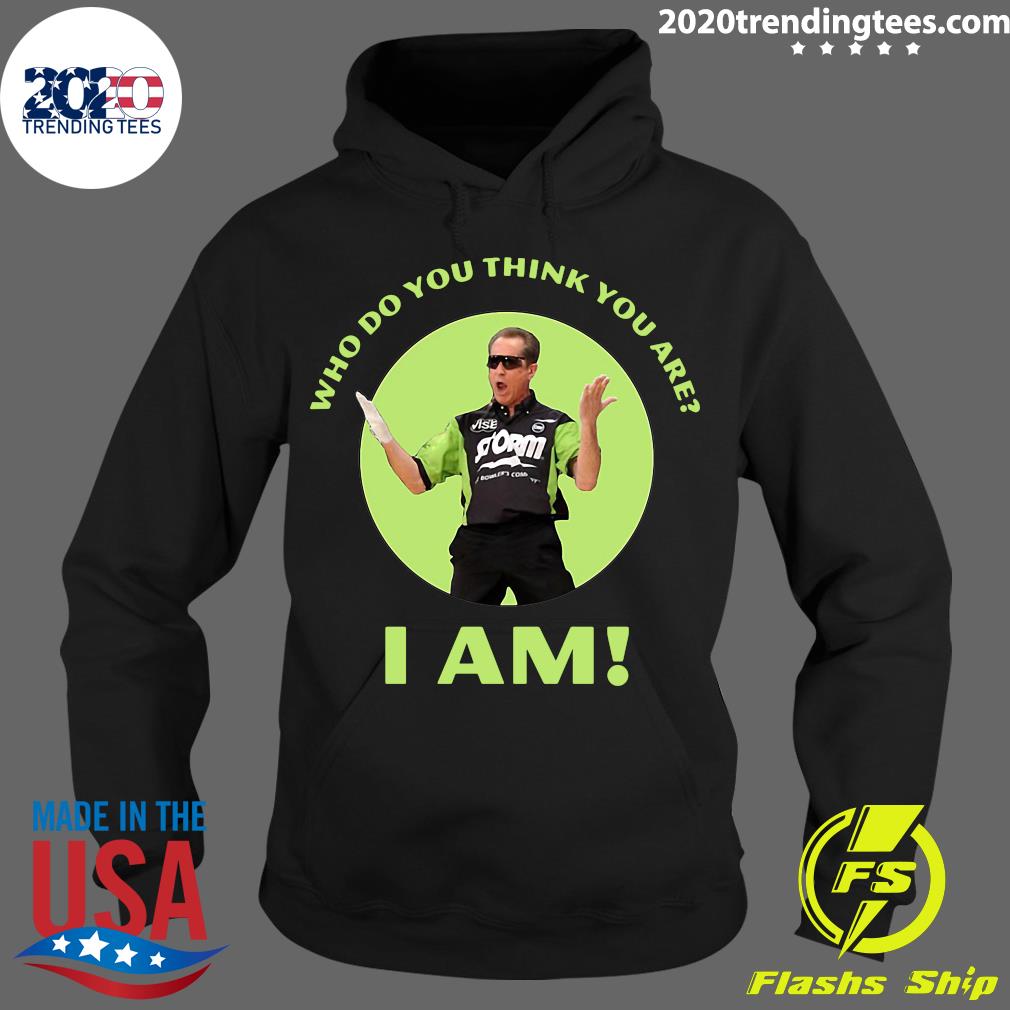 Pete Weber Who Do You Think Are I Am - Adult & Kids T-Shirts, Sweatshirts & Hoodies apparel design preview 2