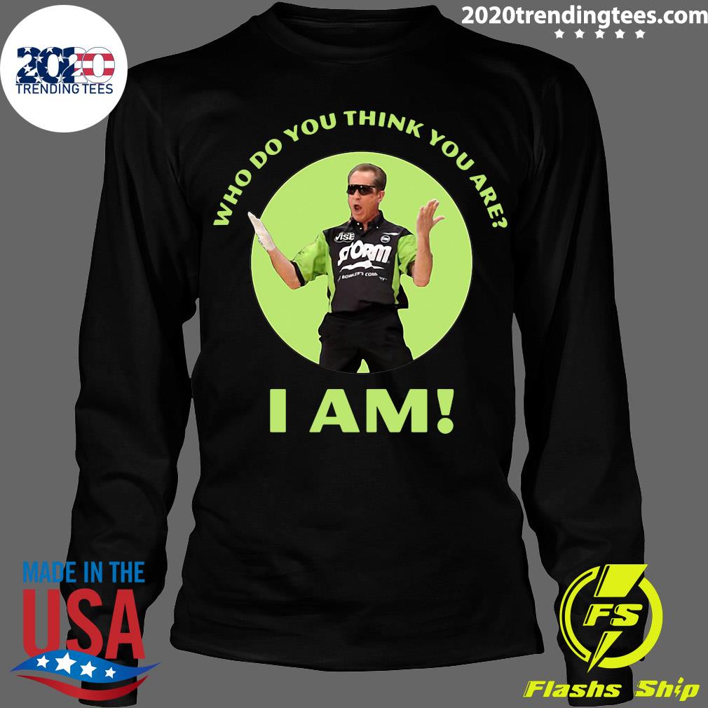 Pete Weber Who Do You Think Are I Am - Adult & Kids T-Shirts, Sweatshirts & Hoodies apparel design preview 4