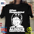 Peter Morley Often Disappointed Always Disappointing - Adult & Kids T-Shirts, Sweatshirts & Hoodies apparel design preview 1