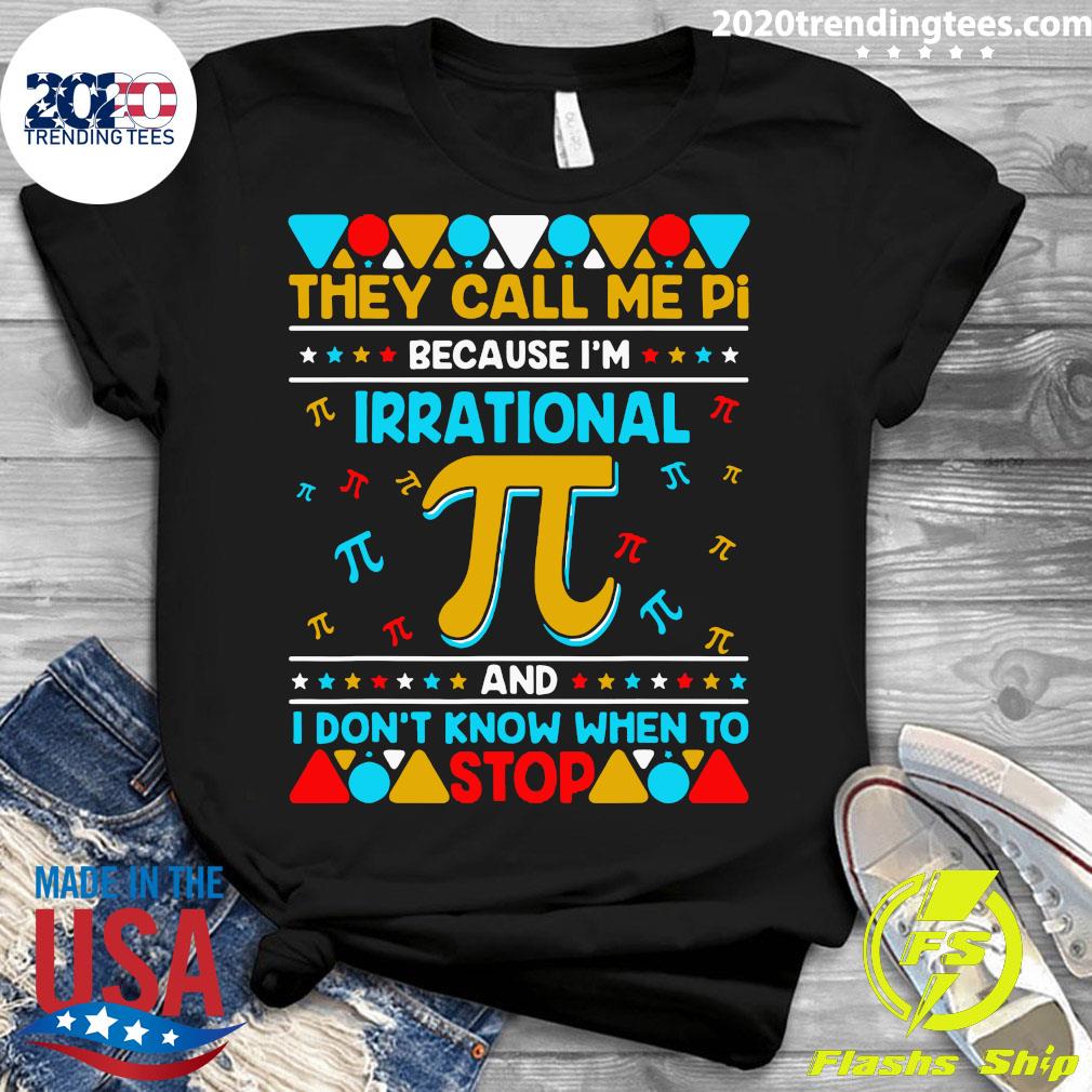 Pi Because I'm Irrational And I Don't Know When To - Adult & Kids T-Shirts, Sweatshirts & Hoodies apparel design preview 3