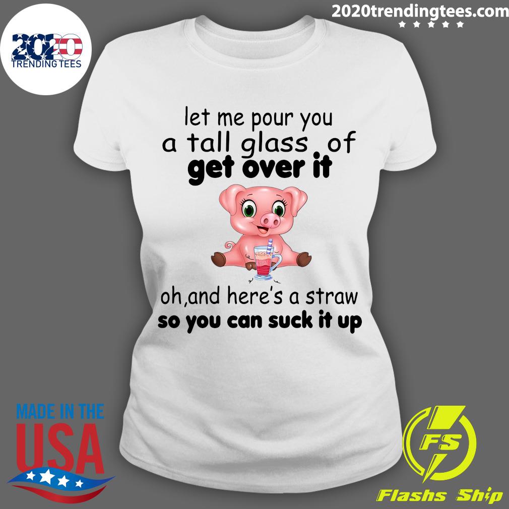 Pig Let Me Pour You A Tall Glass Of Get Over It Oh - Adult & Kids T-Shirts, Sweatshirts & Hoodies apparel design preview 3