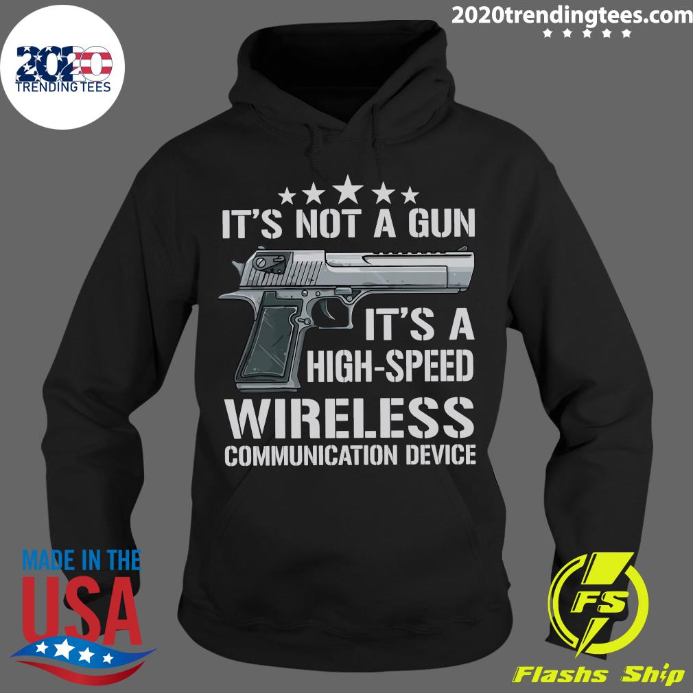 Pistol It's Not A Gun High Speed Wireless - Adult & Kids T-Shirts, Sweatshirts & Hoodies apparel design preview 2