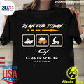 Plan For Today Cy Carver Yachts - Adult & Kids T-Shirts, Sweatshirts & Hoodies apparel design preview 1