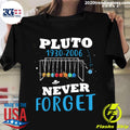 Pluto 1930 2006 Never Forget - Adult & Kids T-Shirts, Sweatshirts & Hoodies apparel design preview 1