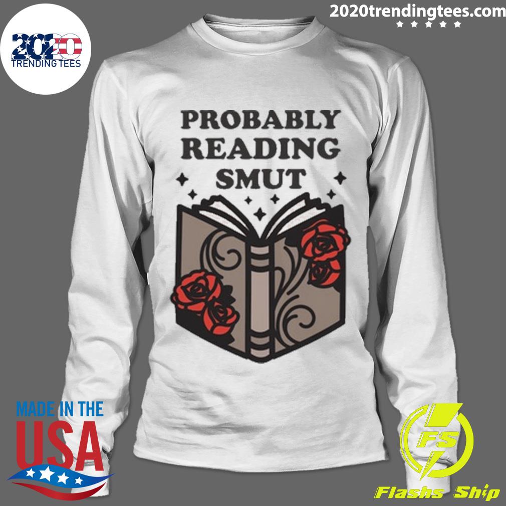 Probably Reading Smut - Adult & Kids T-Shirts, Sweatshirts & Hoodies apparel design preview 4