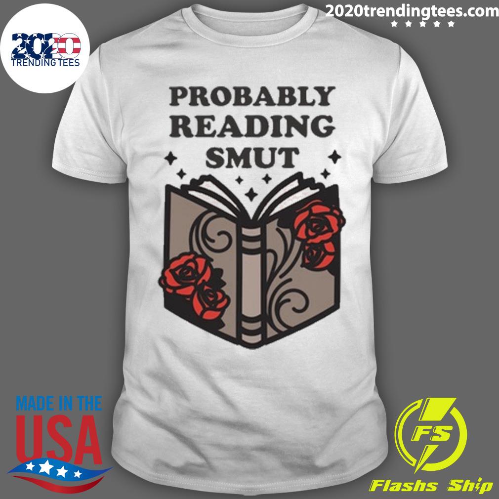 Probably Reading Smut - Adult & Kids T-Shirts, Sweatshirts & Hoodies apparel design preview 1