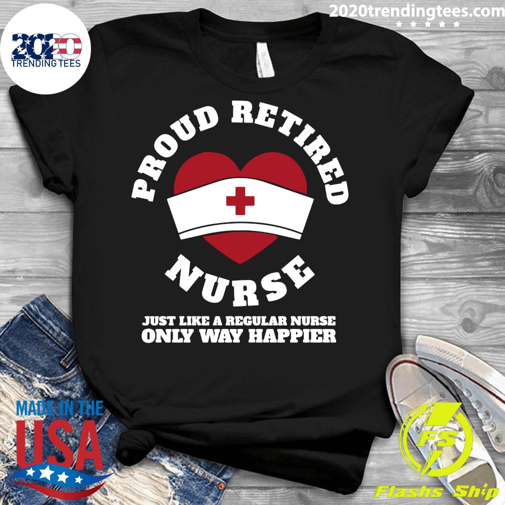 Proud Retired Nurse Just Like A Regular Only Way - Adult & Kids T-Shirts, Sweatshirts & Hoodies apparel design preview 3