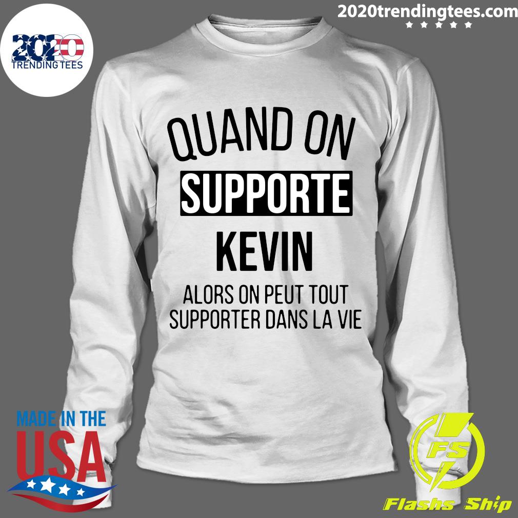 Quand On Supporte Kevin Alors peut Tout Supporter - Adult & Kids T-Shirts, Sweatshirts & Hoodies apparel design preview 4