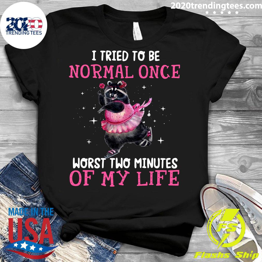 Raccoon I Tried To Be Normal Once Worst Two Minutes - Adult & Kids T-Shirts, Sweatshirts & Hoodies apparel design preview 3