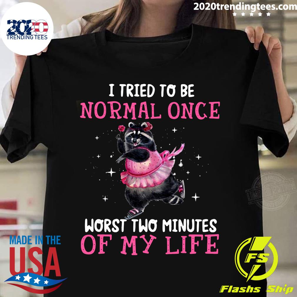 Raccoon I Tried To Be Normal Once Worst Two Minutes - Adult & Kids T-Shirts, Sweatshirts & Hoodies apparel design preview 1