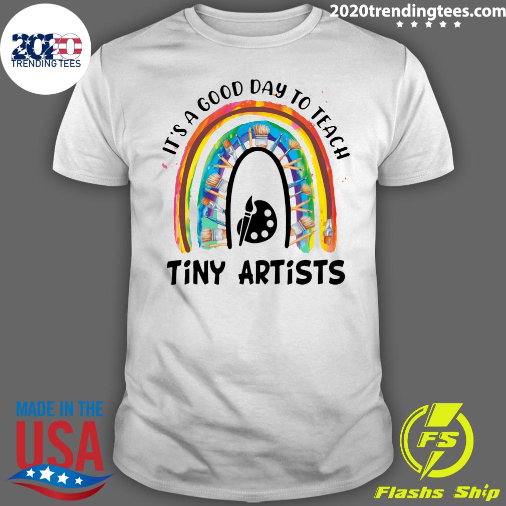 Rainbow It's A Good Day To Teach Tiny Artists - Adult & Kids T-Shirts, Sweatshirts & Hoodies apparel design preview 1