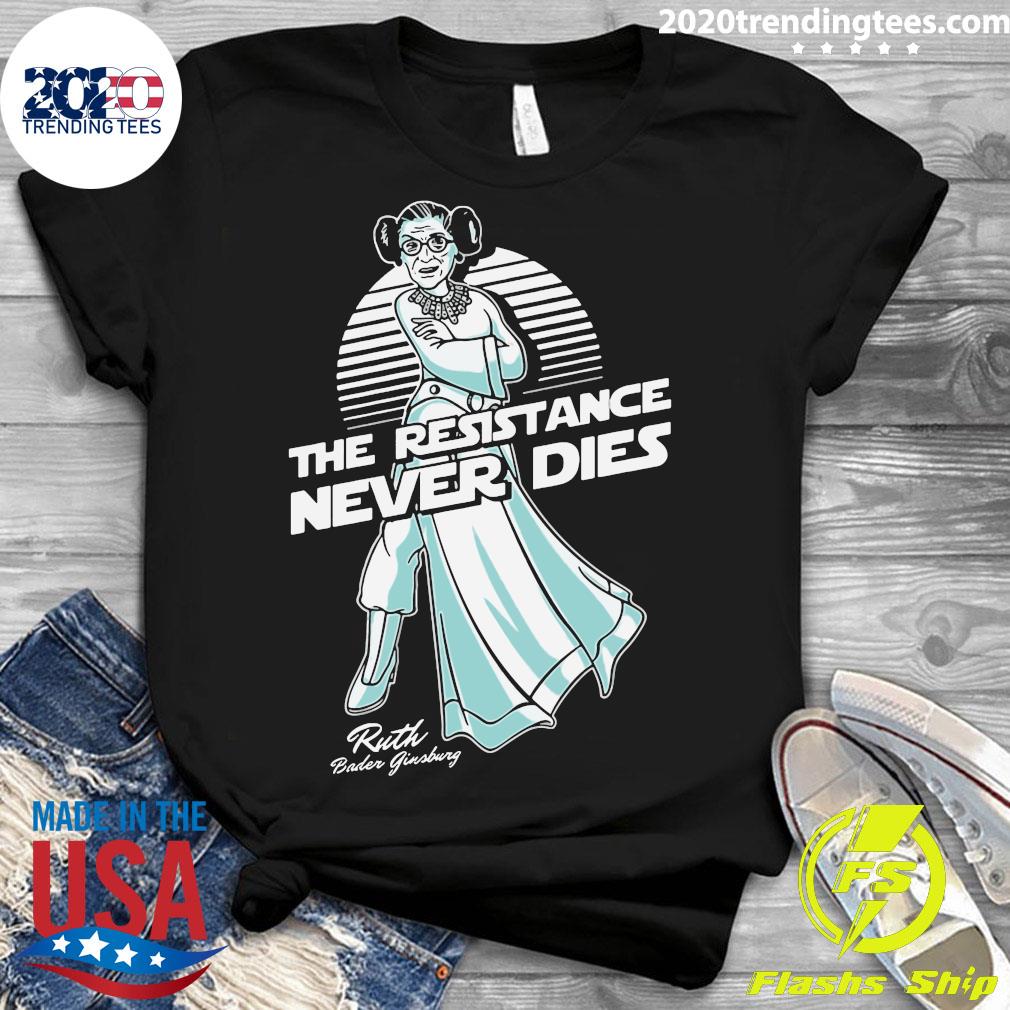 RBG The Resistance Never Dies Relaxed Fit - Adult & Kids T-Shirts, Sweatshirts & Hoodies apparel design preview 3