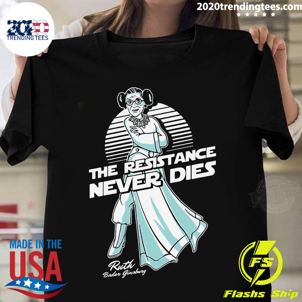 RBG The Resistance Never Dies Relaxed Fit - Adult & Kids T-Shirts, Sweatshirts & Hoodies apparel design preview 1