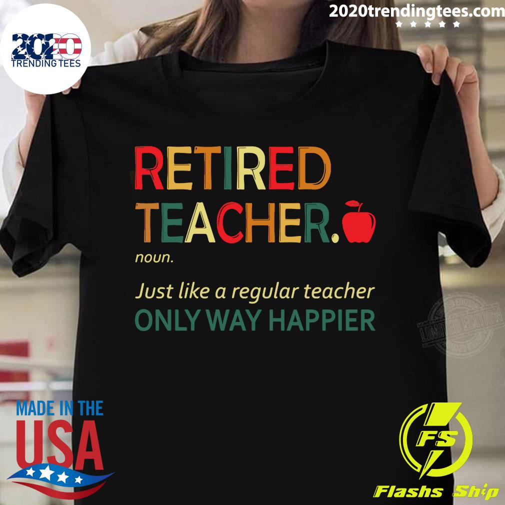 Retired Teacher Noun Just Like A Regular Only Way - Adult & Kids T-Shirts, Sweatshirts & Hoodies apparel design preview 1