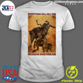 Rodeo Boy Everything Will Kill You So Choose - Adult & Kids T-Shirts, Sweatshirts & Hoodies apparel design preview 1