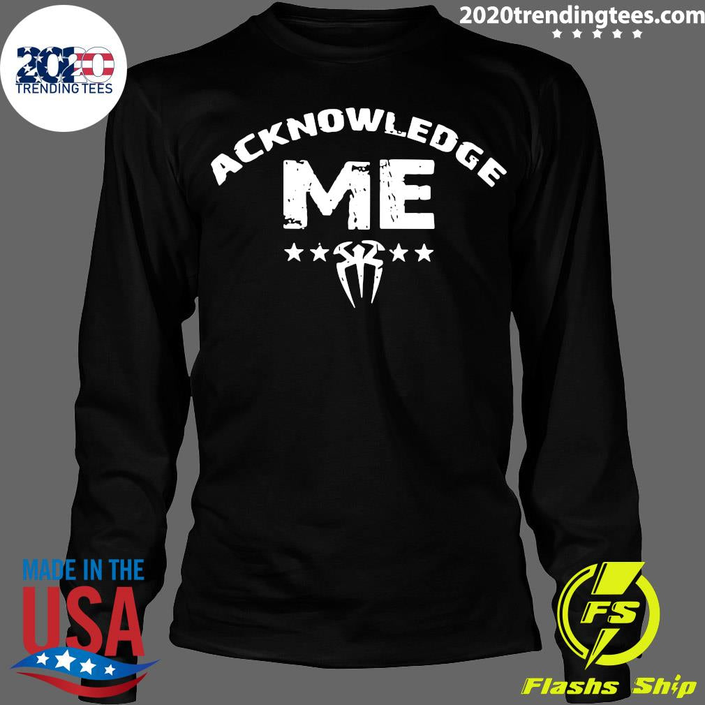 Roman Reigns Acknowledge Me - Adult & Kids T-Shirts, Sweatshirts & Hoodies apparel design preview 4