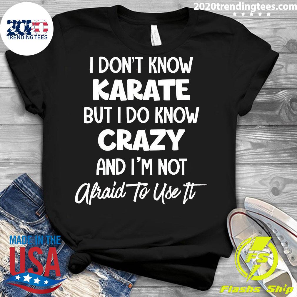 Official i Don't Know Karate But Do Crazy And I'm Not - Adult & Kids T-Shirts, Sweatshirts & Hoodies apparel design preview 3