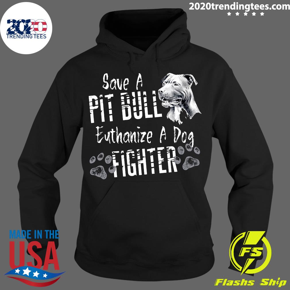 Save A Pitbull Euthanize Dog Fight Awareness - Adult & Kids T-Shirts, Sweatshirts & Hoodies apparel design preview 2