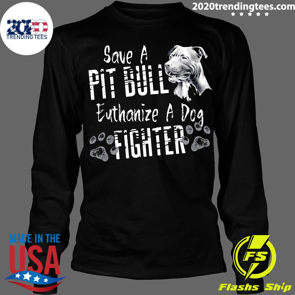 Save A Pitbull Euthanize Dog Fight Awareness - Adult & Kids T-Shirts, Sweatshirts & Hoodies apparel design preview 4