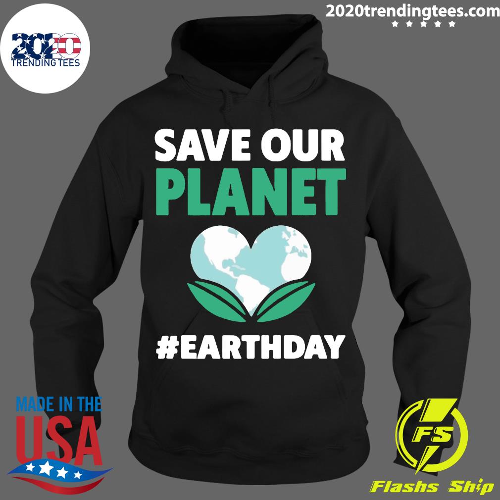 Save Our Planet Earth Day - Adult & Kids T-Shirts, Sweatshirts & Hoodies apparel design preview 2