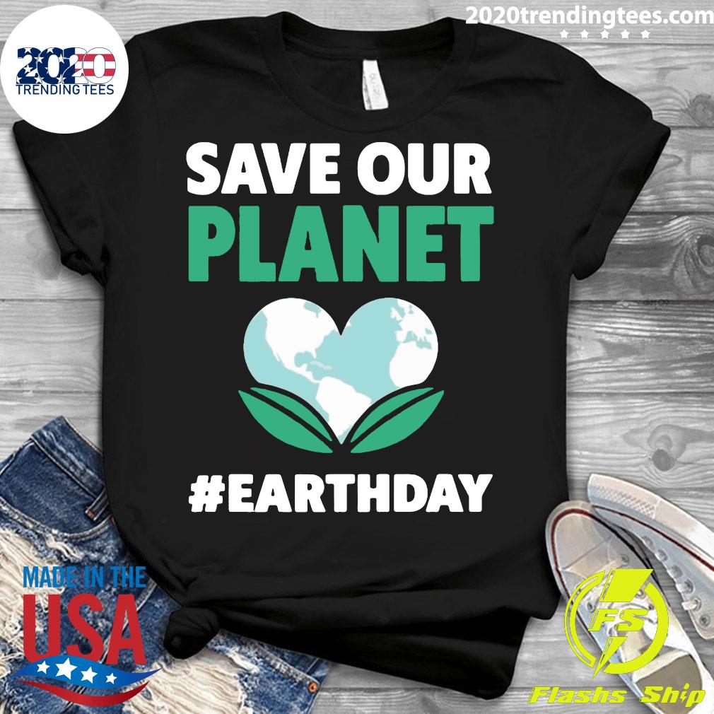 Save Our Planet Earth Day - Adult & Kids T-Shirts, Sweatshirts & Hoodies apparel design preview 3