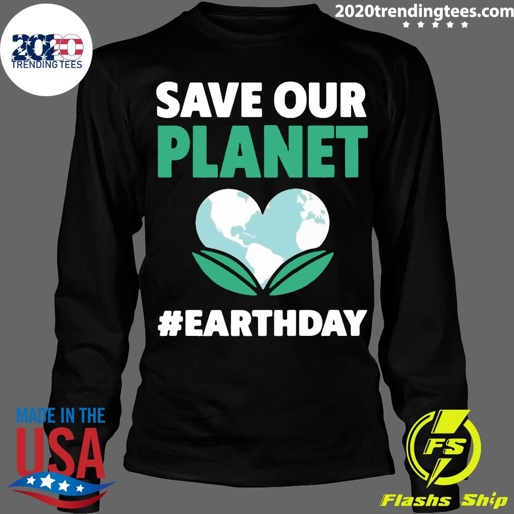 Save Our Planet Earth Day - Adult & Kids T-Shirts, Sweatshirts & Hoodies apparel design preview 4
