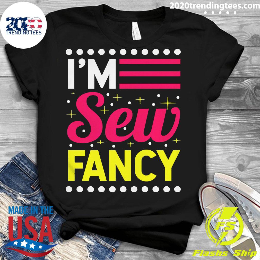 Sewing I'M Sew Fancy - Adult & Kids T-Shirts, Sweatshirts & Hoodies apparel design preview 3