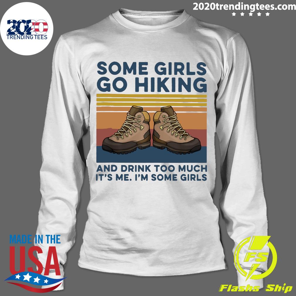 Shoes Some Girls Go Hiking And Drink Too Much It's Me - Adult & Kids T-Shirts, Sweatshirts & Hoodies apparel design preview 4