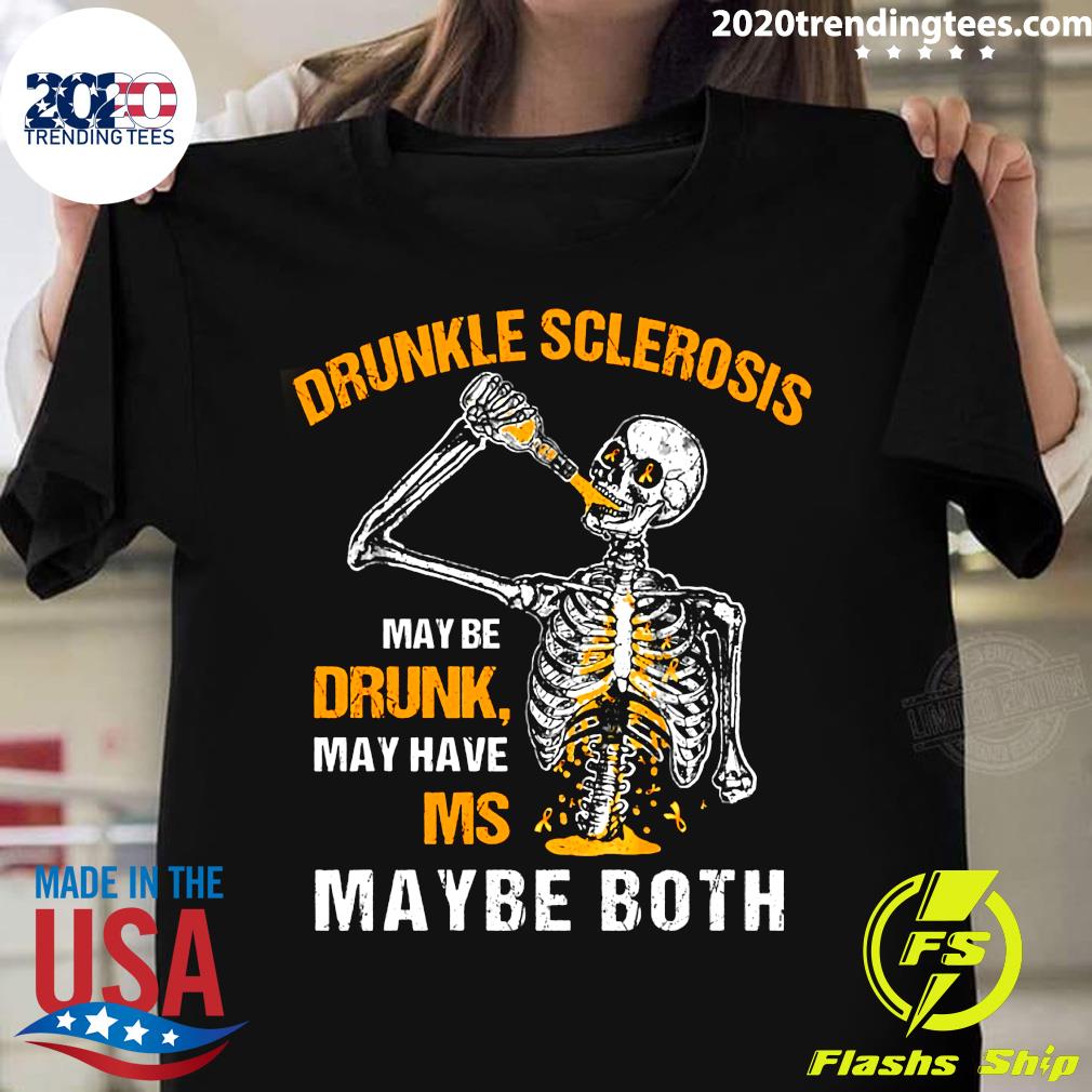 Skeleton Drunkle Sclerosis Maybe Drunk May Have Ms - Adult & Kids T-Shirts, Sweatshirts & Hoodies apparel design preview 1