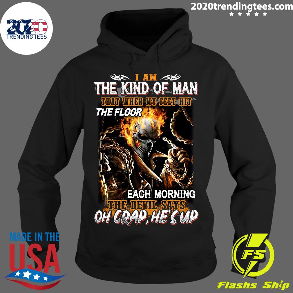 Skull I Am The Kind Of Man That When My Feet Hit - Adult & Kids T-Shirts, Sweatshirts & Hoodies apparel design preview 2