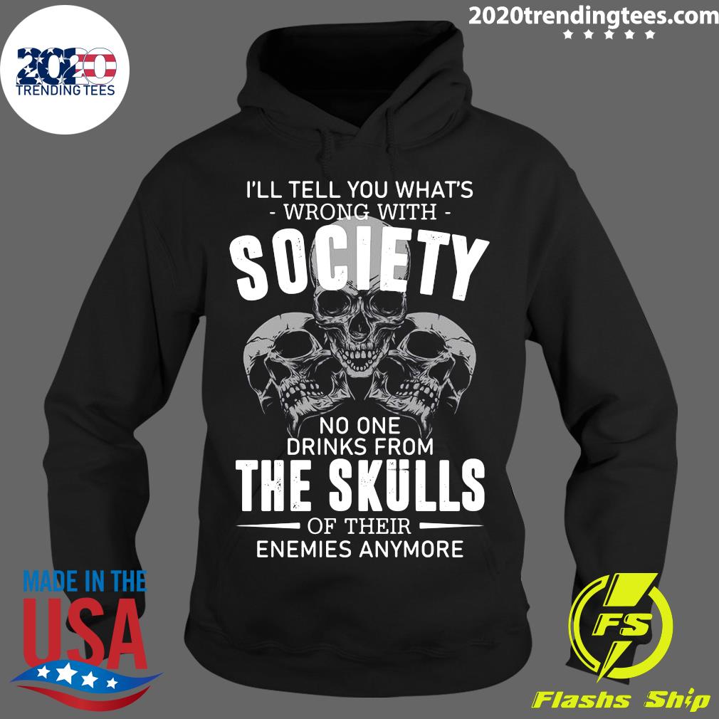 Skull I'll Tell You What's Wrong With Society No One - Adult & Kids T-Shirts, Sweatshirts & Hoodies apparel design preview 2