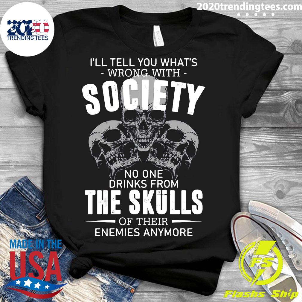 Skull I'll Tell You What's Wrong With Society No One - Adult & Kids T-Shirts, Sweatshirts & Hoodies apparel design preview 3