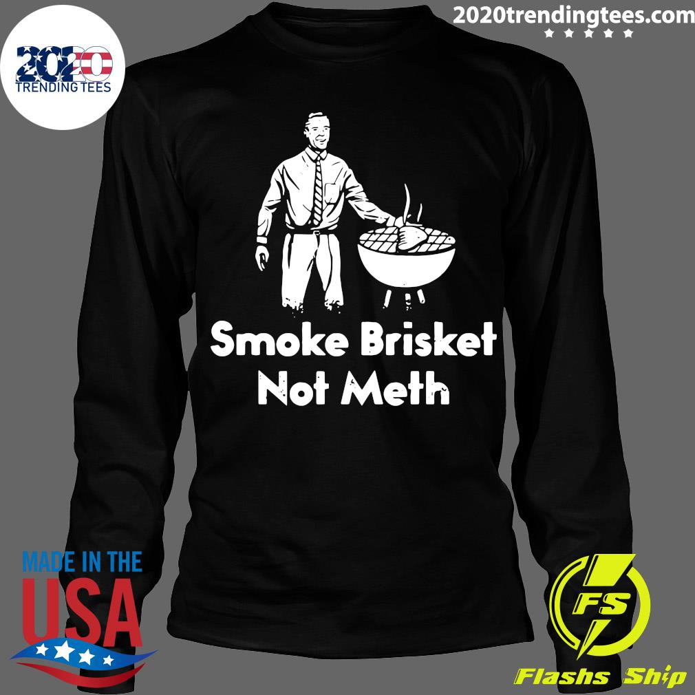 Smoke Brisket Not Meth - Adult & Kids T-Shirts, Sweatshirts & Hoodies apparel design preview 4