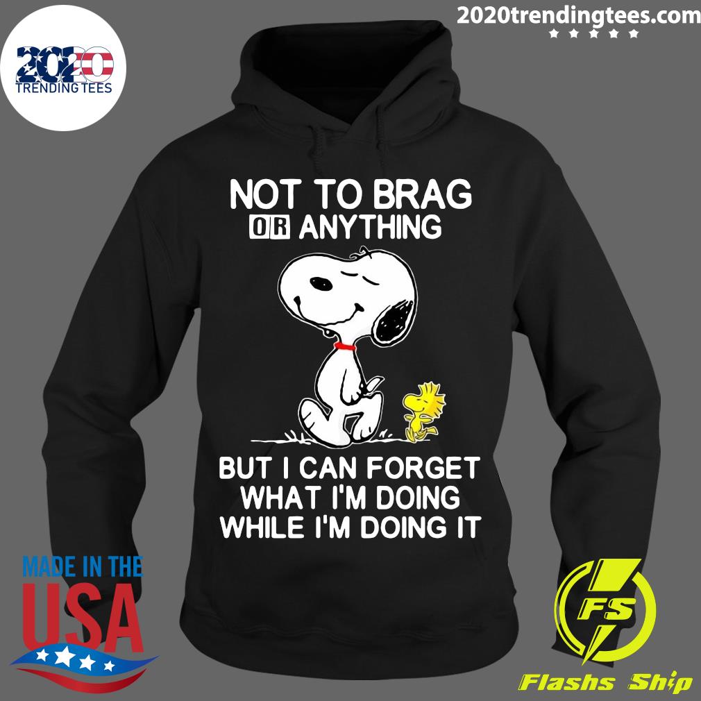 Snoopy And Woodstock Not To Brag Or Anything But I - Adult & Kids T-Shirts, Sweatshirts & Hoodies apparel design preview 2