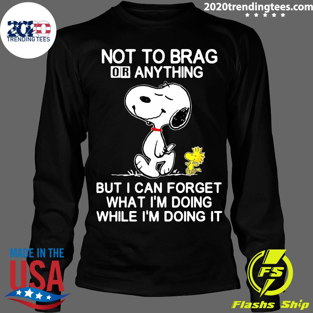 Snoopy And Woodstock Not To Brag Or Anything But I - Adult & Kids T-Shirts, Sweatshirts & Hoodies apparel design preview 4