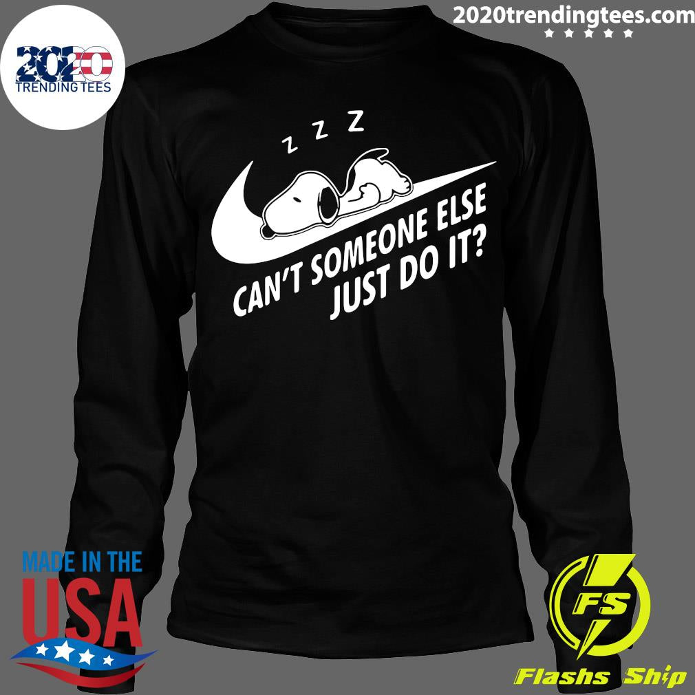 Snoopy Can't Someone Else Just Do It - Adult & Kids T-Shirts, Sweatshirts & Hoodies apparel design preview 4