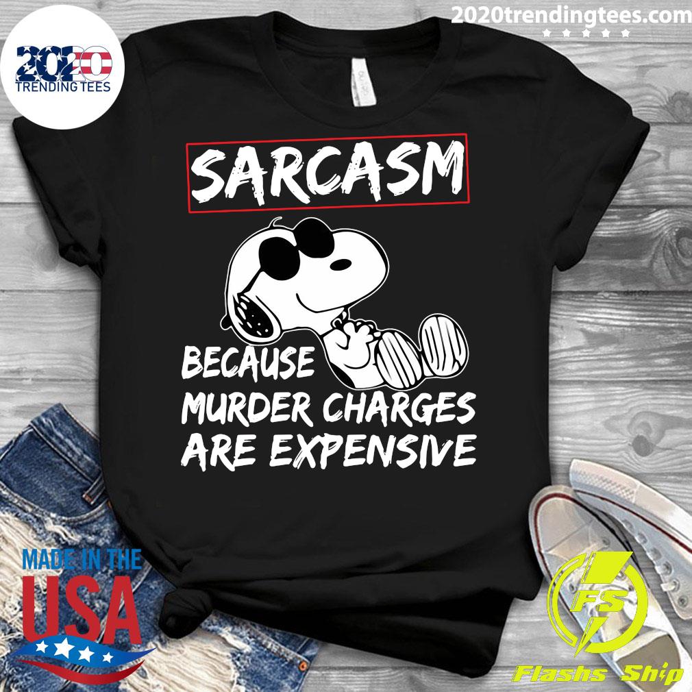 Snoopy Sarcasm Because Murder Charges Are Expensive - Adult & Kids T-Shirts, Sweatshirts & Hoodies apparel design preview 3