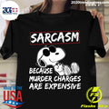 Snoopy Sarcasm Because Murder Charges Are Expensive - Adult & Kids T-Shirts, Sweatshirts & Hoodies apparel design preview 1
