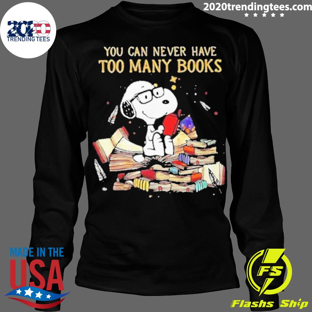 Snoopy You Can Never Have Too Many Books - Adult & Kids T-Shirts, Sweatshirts & Hoodies apparel design preview 4