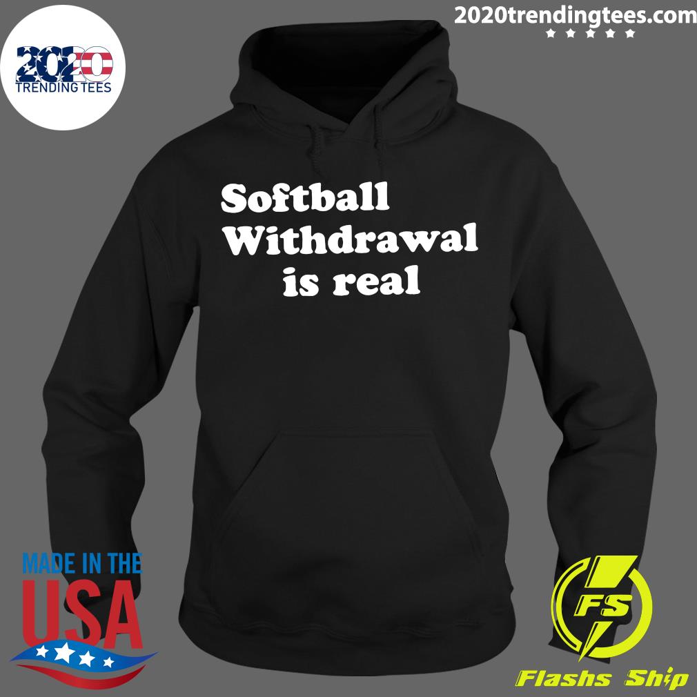 Softball Withdrawal Is Real - Adult & Kids T-Shirts, Sweatshirts & Hoodies apparel design preview 2