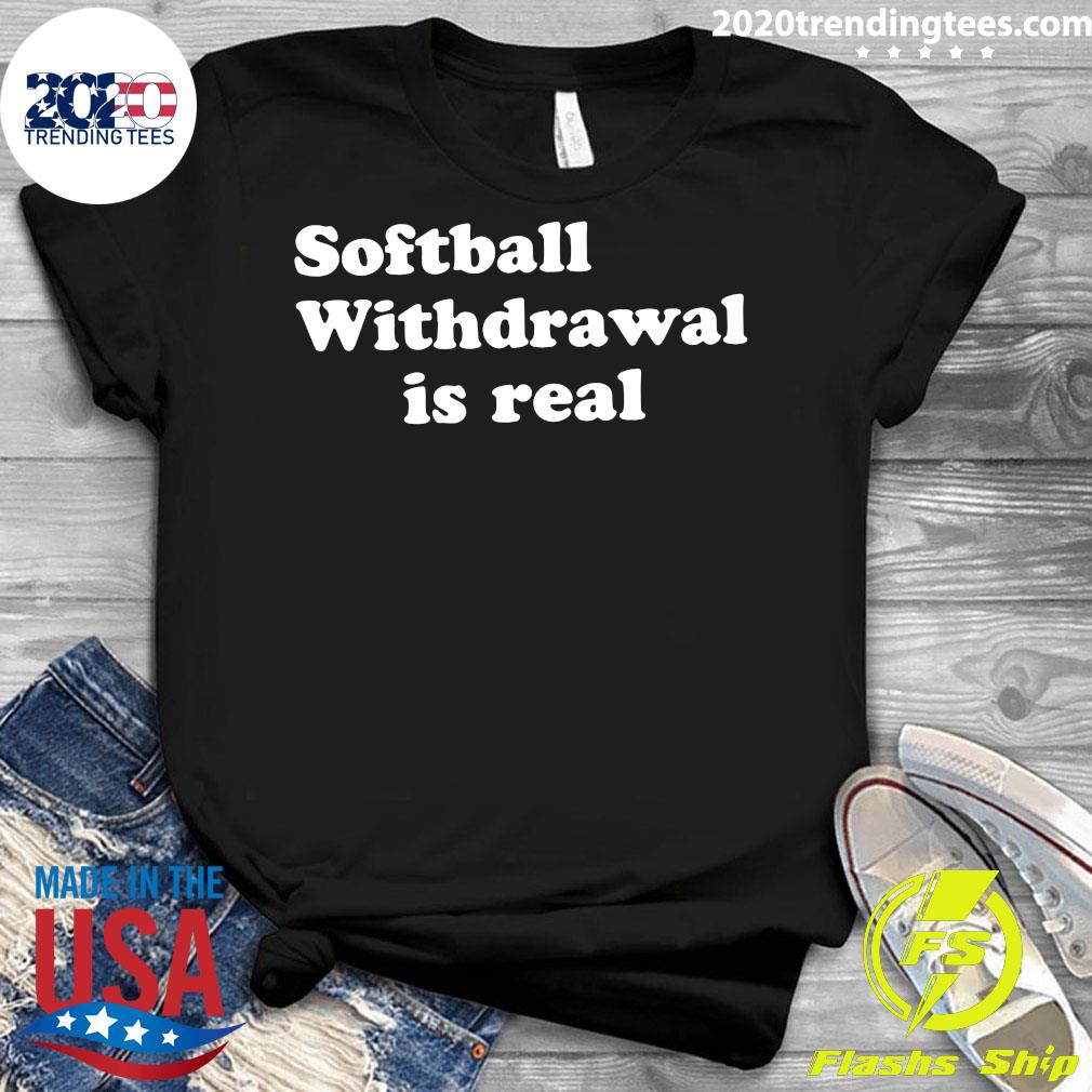 Softball Withdrawal Is Real - Adult & Kids T-Shirts, Sweatshirts & Hoodies apparel design preview 3