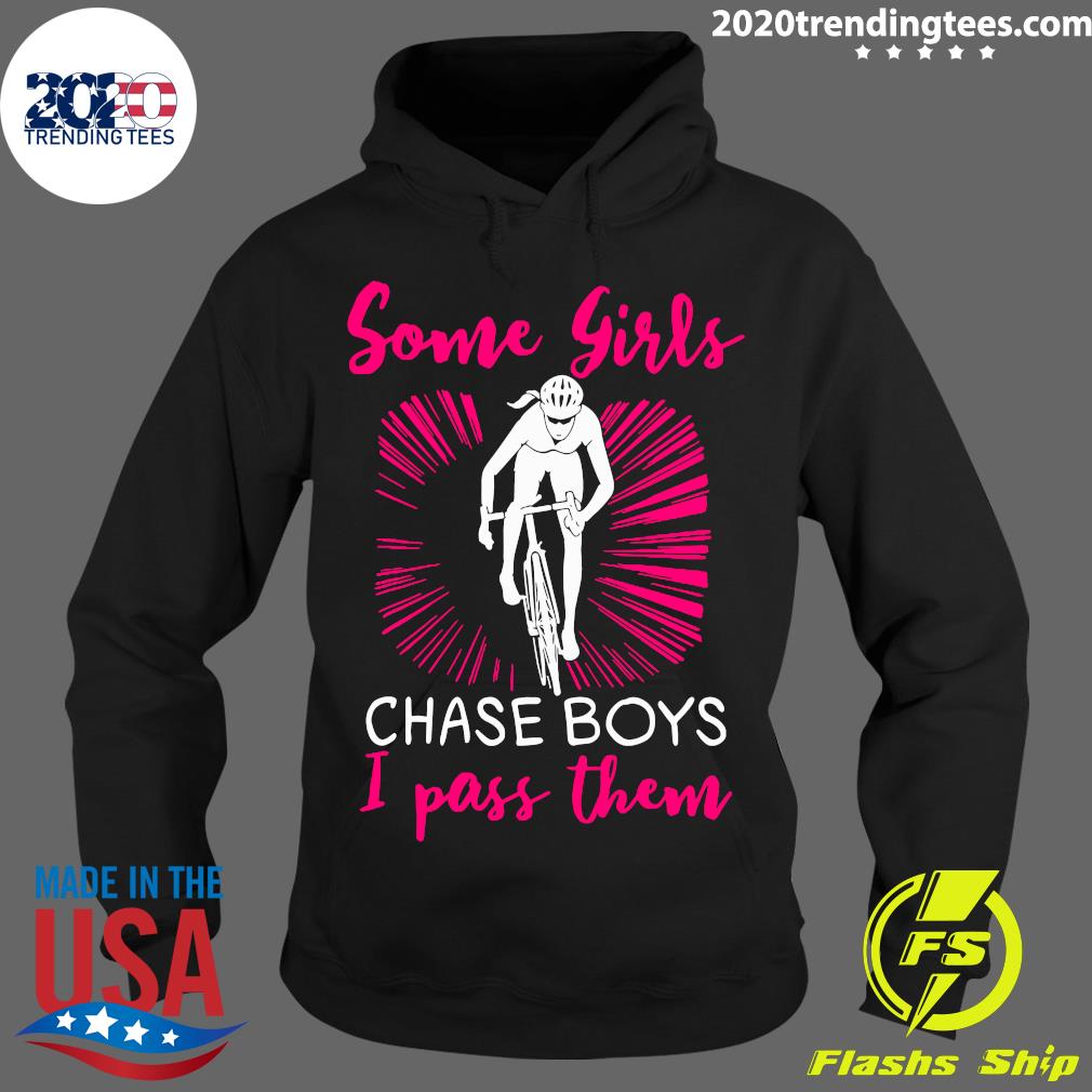 Some Girls Chase Boys I Pass Them - Adult & Kids T-Shirts, Sweatshirts & Hoodies apparel design preview 2