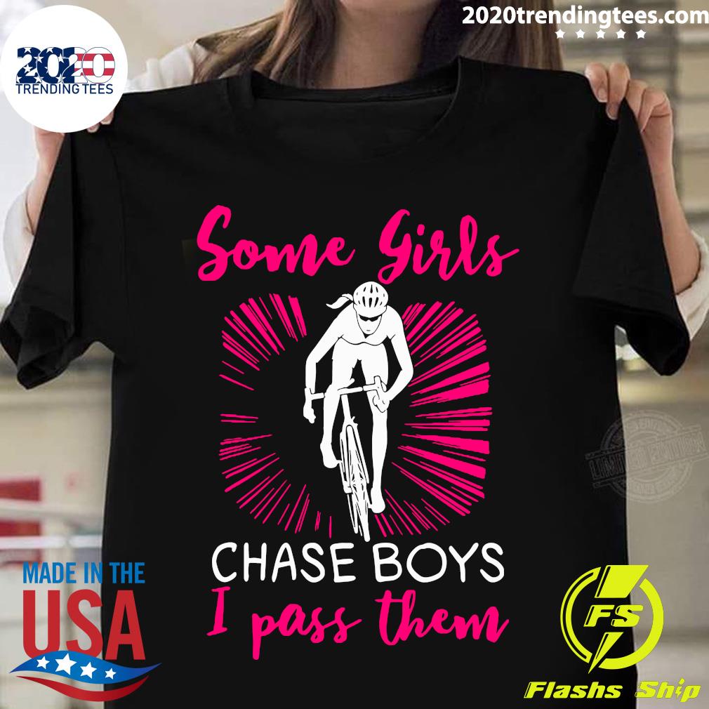 Some Girls Chase Boys I Pass Them - Adult & Kids T-Shirts, Sweatshirts & Hoodies apparel design preview 1