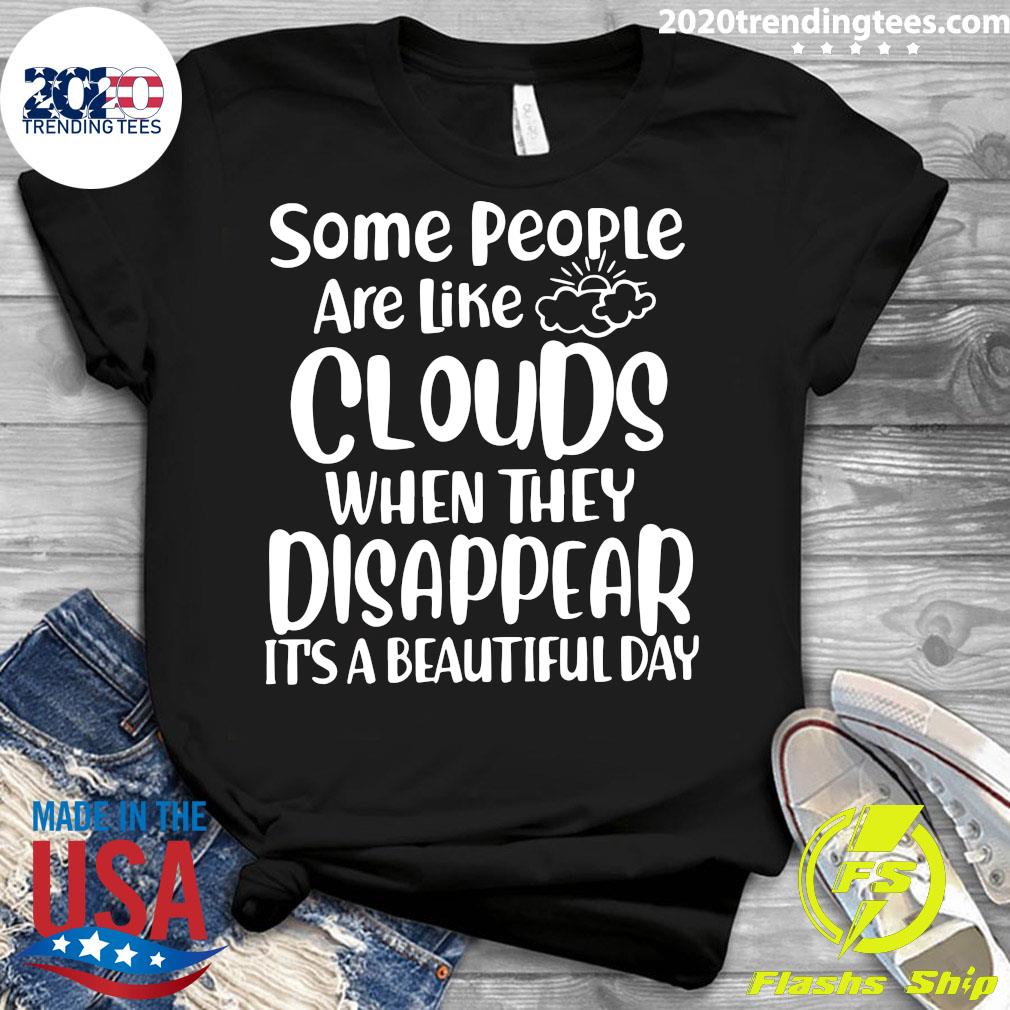 Some People Are Like Clouds When They Disappear It's - Adult & Kids T-Shirts, Sweatshirts & Hoodies apparel design preview 3