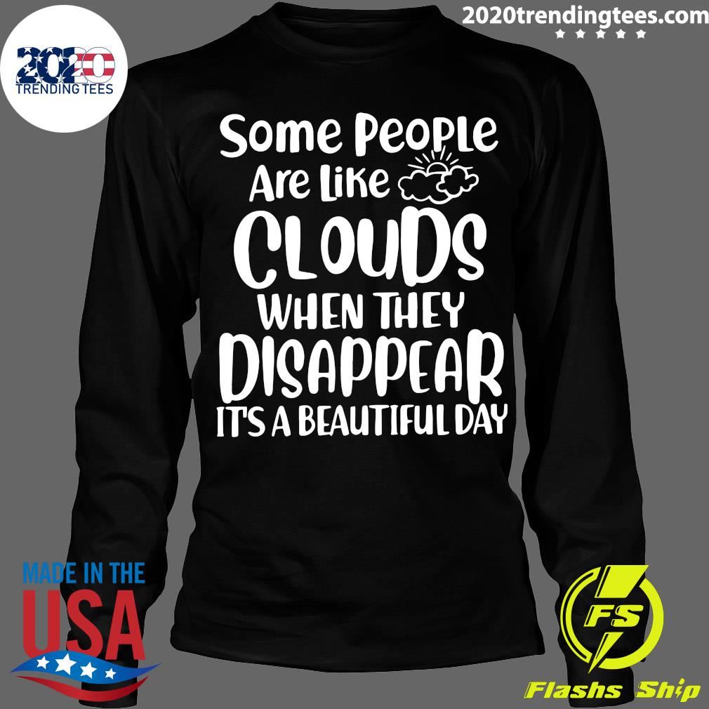 Some People Are Like Clouds When They Disappear It's - Adult & Kids T-Shirts, Sweatshirts & Hoodies apparel design preview 4