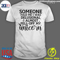 Someone Told Me I Was Delusional Almost Fell Off My - Adult & Kids T-Shirts, Sweatshirts & Hoodies apparel design preview 1